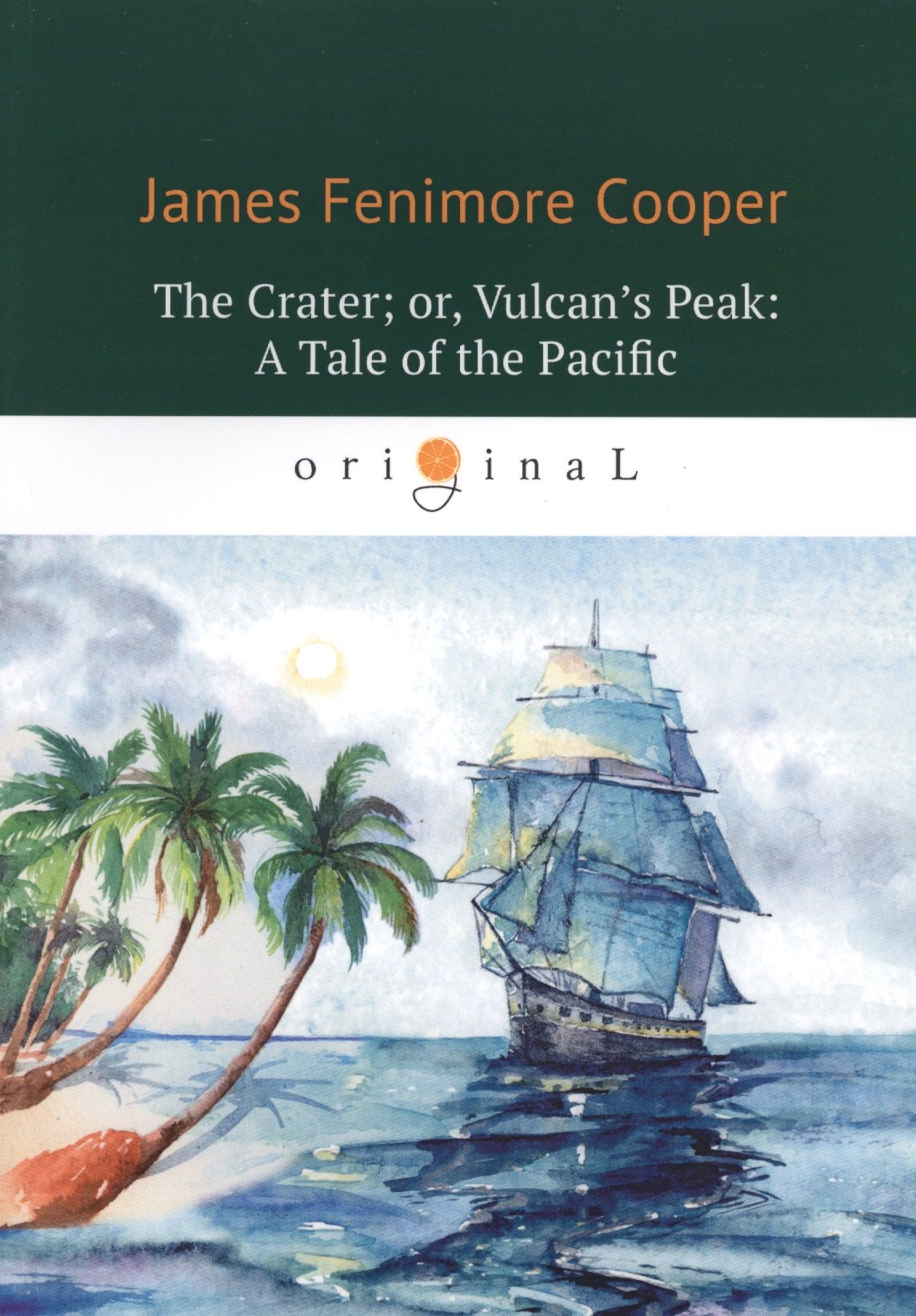 The Crater, or, Vulcan’s Peak: A Tale of the Pacific = Кратер, или Пик вулкана: кн. на англ.яз
The Crater, or, Vulcan’s Peak: A Tale of the Pacific = Кратер, или Пик вулкана: кн. на англ.яз