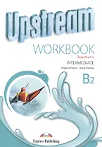 Upstream (3rd Edition) B2 Intermediate. Workbook (Teacher's)