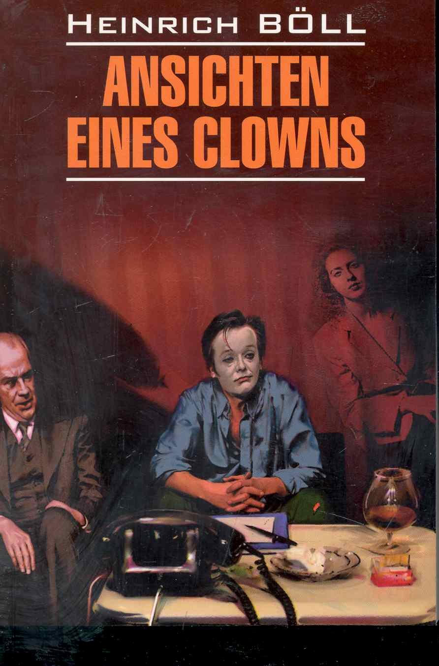 Ansichten Eines Clowns/ Глазами клоуна: книга для чтения на немецком языке: неадаптированный текст, словарь, комментарии
Ansichten Eines Clowns/ Глазами клоуна: книга для чтения на немецком языке: неадаптированный текст, словарь, комментарии