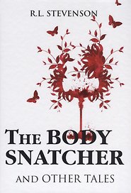 The Body Snatcher and Other Tales = Похититель трупов и другие рассказы: на английском языке