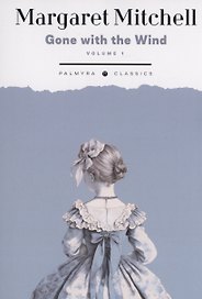 Gone with the Wind: in 2 vols. Vol. 1