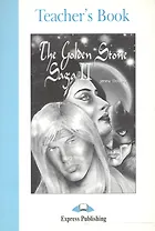 The Golden Stone Saga II. Teachers Book. Книга для учителя