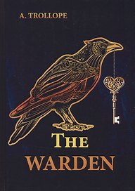 The Warden = Смотритель: роман на англ.яз. Trollope A.