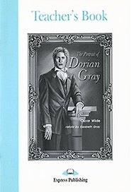 The Portrait of Dorian Gray. Teacher`s Book