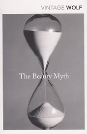 The Beauty Myth How Images of Beauty are Used Against Women (м) Wolf