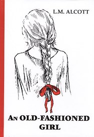 An Old-Fashioned Girl = Старомодная девушка: на английском языке