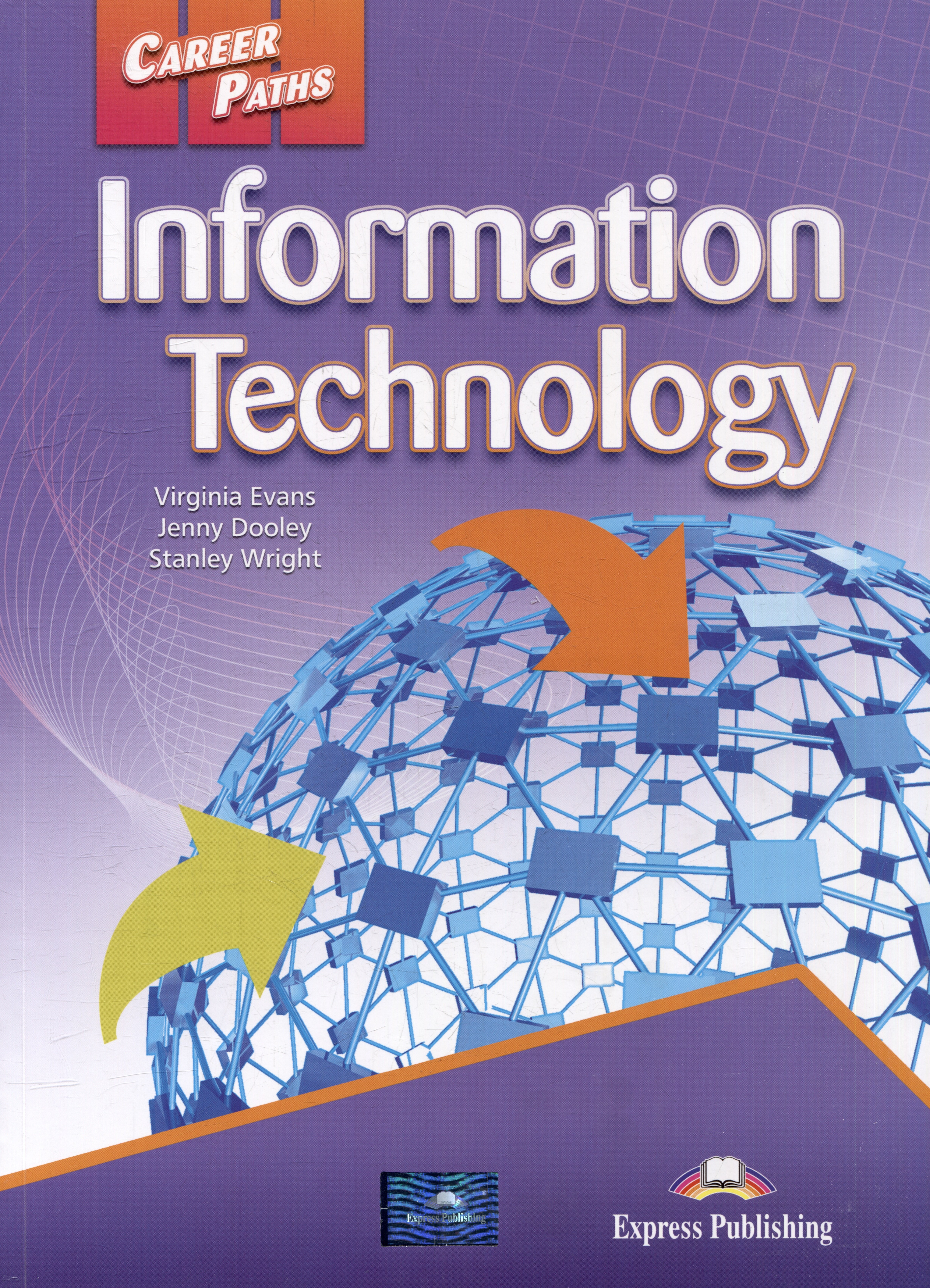 Career Paths: Information Technology. Students Book with Digibook Application (Includes Audio & Video)
Career Paths: Information Technology. Students Book with Digibook Application (Includes Audio & Video)