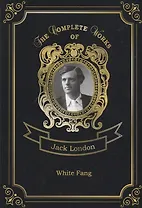 White Fang = Белый Клык. Т. 3: на англ.яз