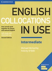 English Collocations in Use. Intermediate. Self-study and classroom use