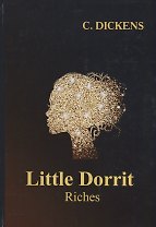 Little Dorrit. Book the Second. Riches = Крошка Доррит. Богатство: роман на английском языке