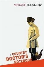 Country Doctor's Notebook, A (Vintage Classics), Bulgakov, Mikhail