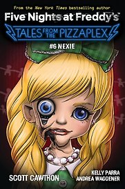 Five Nights at Freddy`s: Nexie. Tales from the Pizzaplex # 6