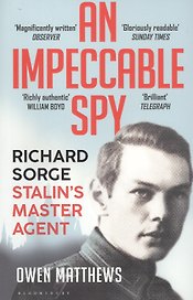 An Impeccable Spy: Richard Sorge, Stalin's Master Agent
