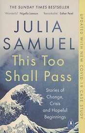 This Too Shall Pass. Stories of Change, Crisis and Hopeful Beginnings