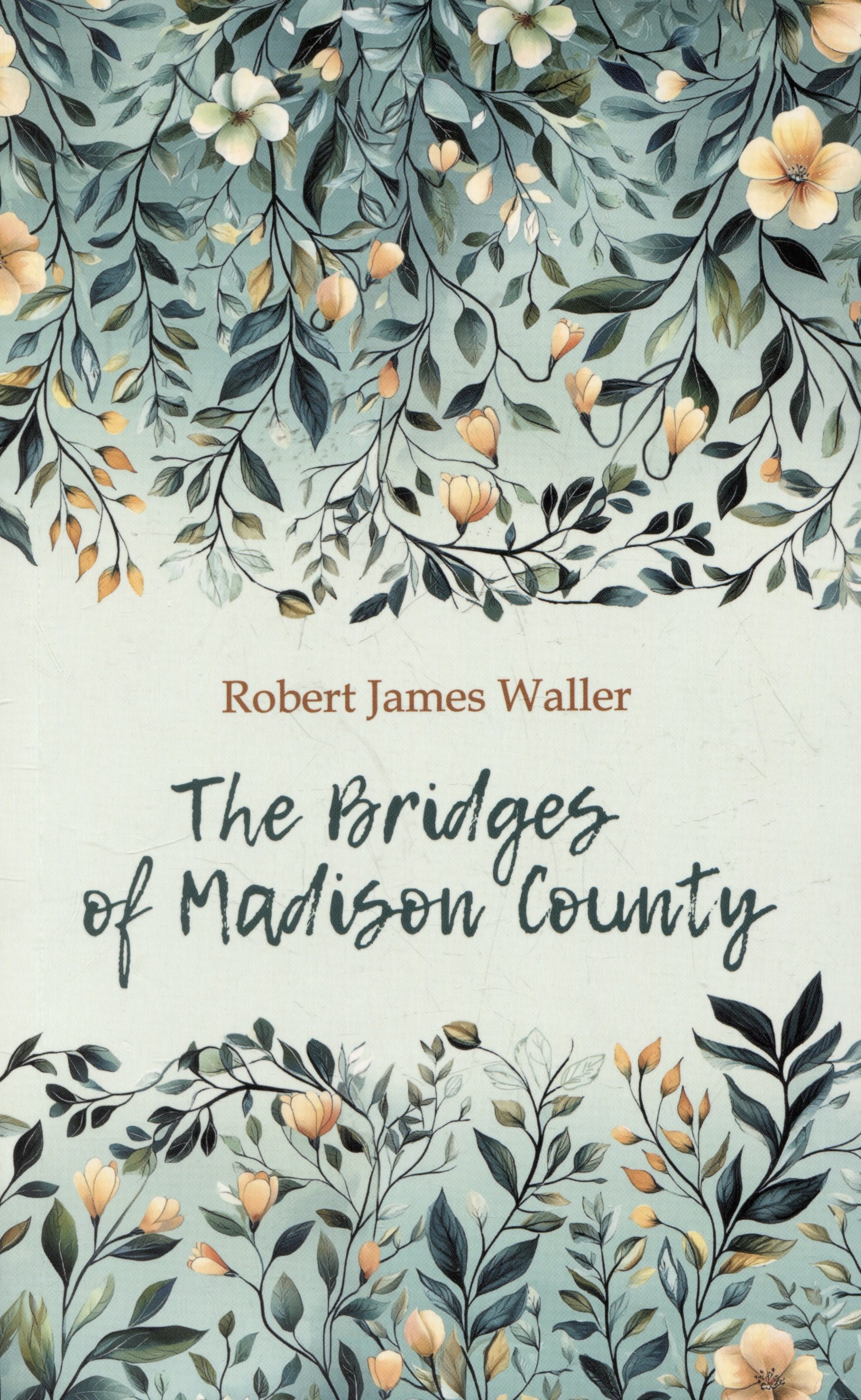 The Bridges of Madison County / Мосты округа Мэдисон. Книга для чтения на английском языке
The Bridges of Madison County / Мосты округа Мэдисон. Книга для чтения на английском языке