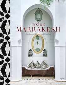 Inside Marrakesh: Enchanting Homes and Gardens