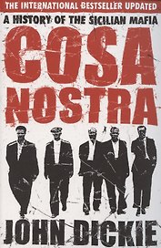 Cosa Nostra. A History of the Sicilian Mafia