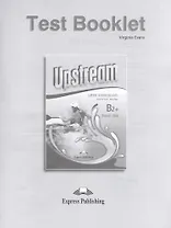 Upstream Upper-Intermediate B2+. Test Booklet