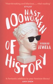 100 Nasty Women of History