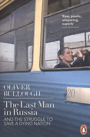 The Last Man in Russia. And the Struggle to Save a Dying Nation