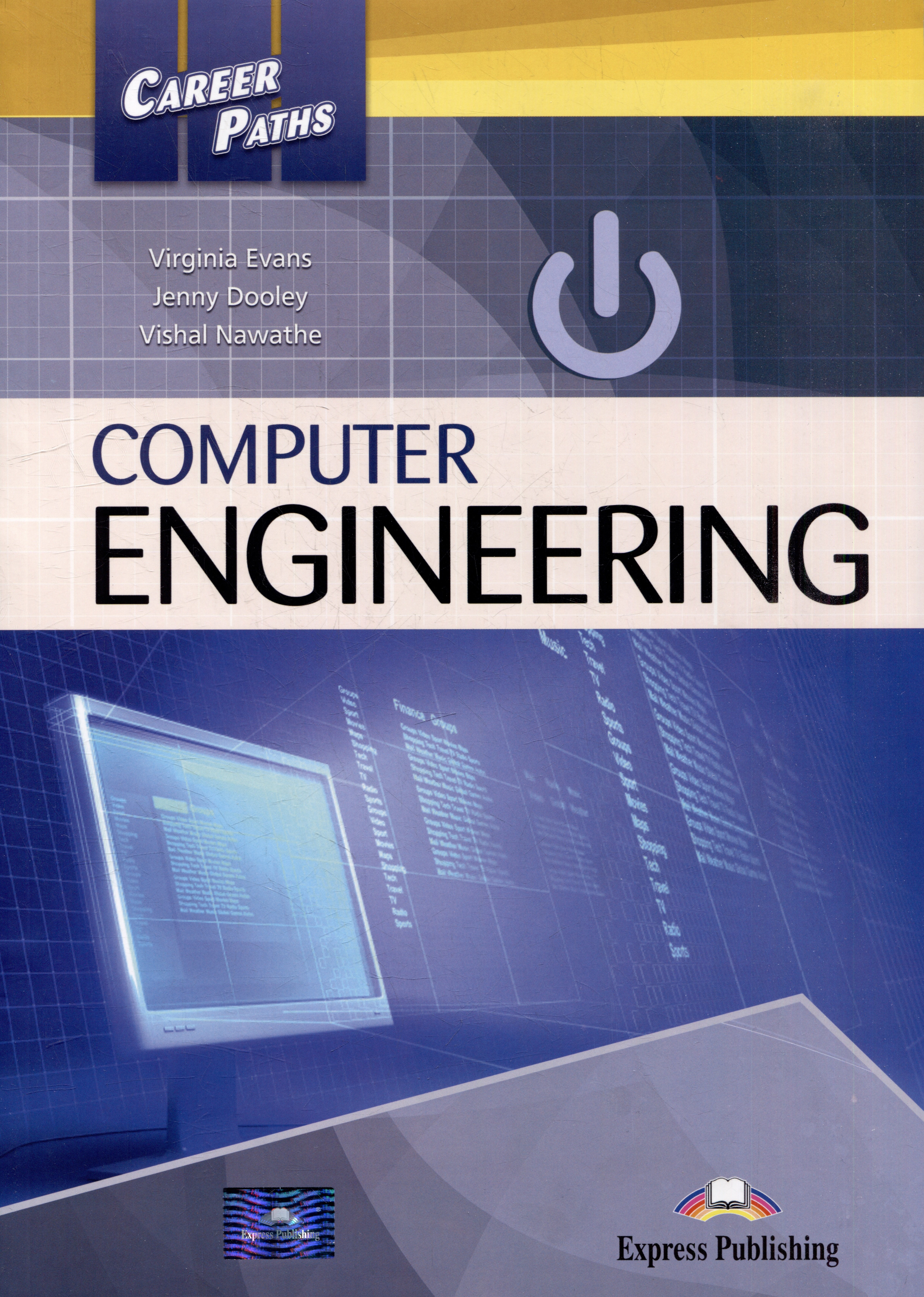 Career Paths: Computer Engineering. Students Book with Digibook Application (Includes Audio & Video)
Career Paths: Computer Engineering. Students Book with Digibook Application (Includes Audio & Video)