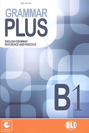 Grammar Plus. English Grammar Reference and Practice. B1 (+CD)