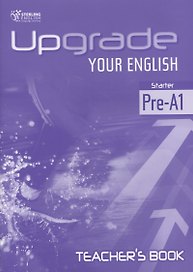 Upgrade your English Starter Pre-A1 teacher's book