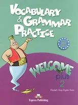 Welcome Plus 2. Vocabulary and Grammar Practice
