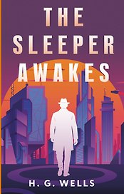 The Sleeper Awakes = Когда Спящий проснётся