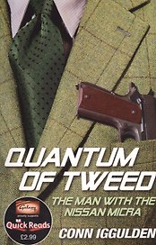 Quantum of Tweed The Man with the Nissan Micra (м) Iggulden