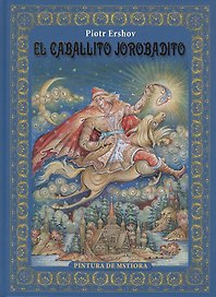 Piotr Ershov "El Caballito Jorobadito" ("Конек-горбунок" на испанском языке)