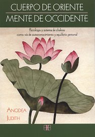 Eastern Body, Western Mind: Psychology and the Chakra System As a Path to the Self