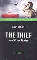 The Thief and Other Stories = "Воришка" и другие рассказы: книга для чтения на английском языке