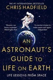 An Astronaut's Guide to Life on Earth