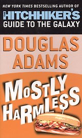 Mostly Harmless (Hitchhiker`s Guide to the Galaxy)