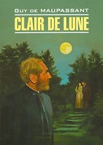 Лунный свет : книга для чтения на французском языке