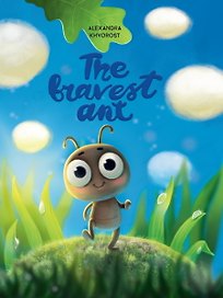 The bravest Ant (Самый храбрый муравей, мелов. 215х290)