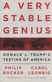 A Very Stable Genius: Donald J. Trump's Testing of America