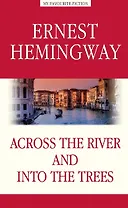 Across the River and into the Trees = За рекой, в тени деревьев