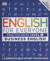English for Everyone Business English Practice Book Level 1: A Complete Self-Study Programme
