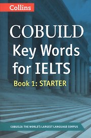 COBUILD Key Words for IELTS: Book 1. Starter