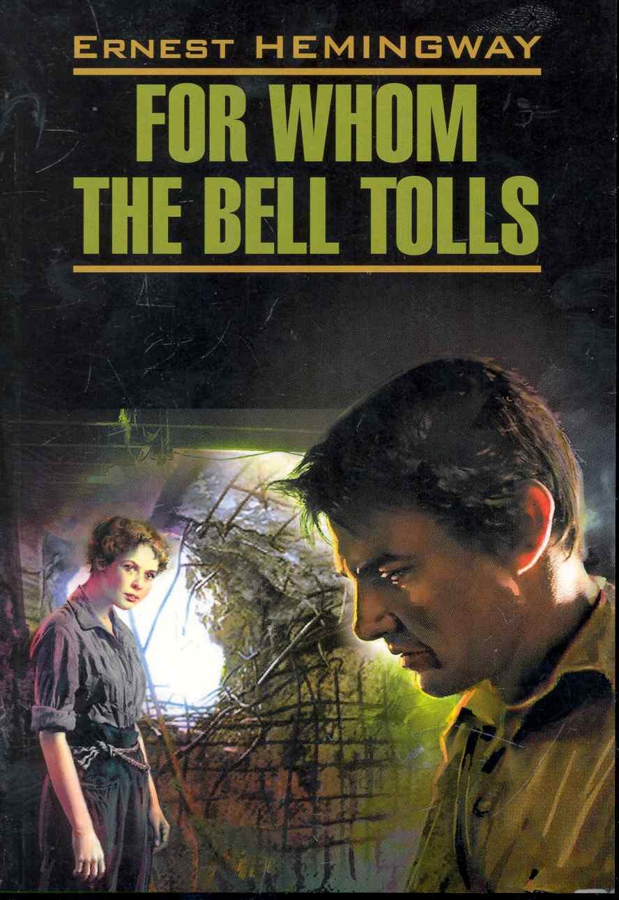 For whom the bell tolls: По ком звонит колокол. Книга для чтения на английском языке
For whom the bell tolls: По ком звонит колокол. Книга для чтения на английском языке