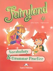 Fairyland 4. Vocabulary and Grammar Practice