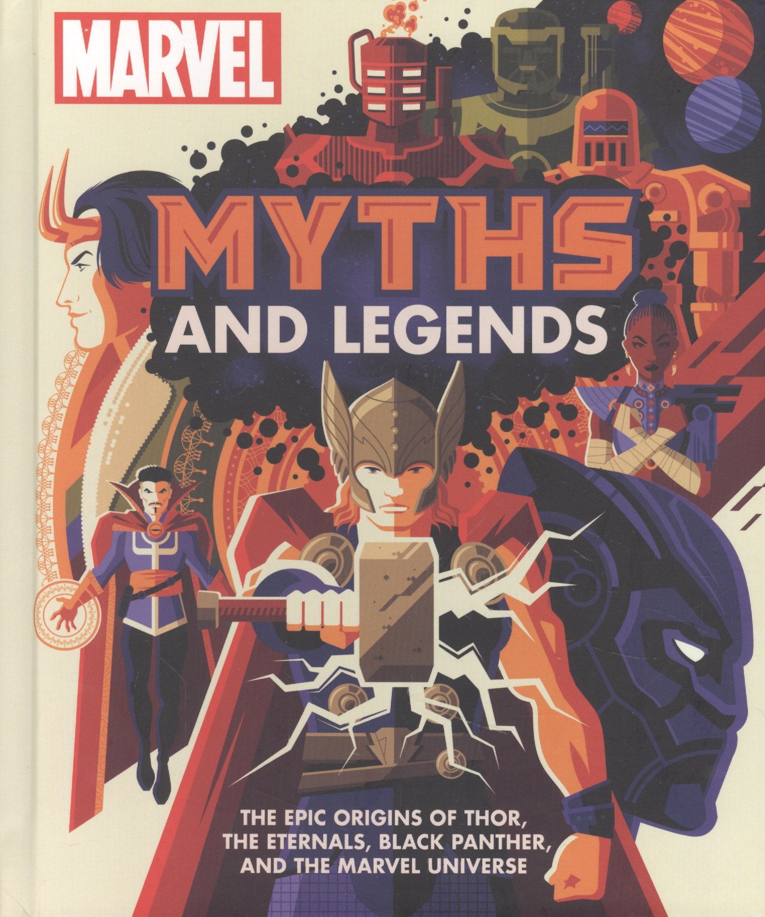 Marvel Myths and Legends. The epic origins of Thor, the Eternals, Black Panther and the Marvel Universe
Marvel Myths and Legends. The epic origins of Thor, the Eternals, Black Panther and the Marvel Universe