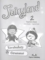 Fairyland 2. Vocabulary and Grammar Practice. Teacher's Book