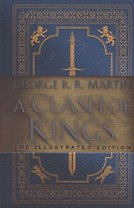 A Clash of Kings: The Illustrated Edition : A Song of Ice and Fire: Book Two