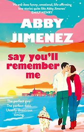 Say You'll Remember Me (Abby Jimenez) Скажи что будешь помнить меня (Эбби Хименес) /Книги на английском языке