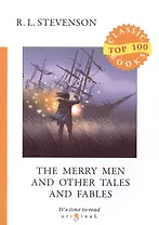 The Merry Men and Other Tales and Fables