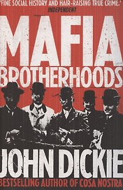 Mafia Brotherhoods. The rise of the Honoured Society
