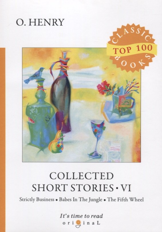 Collected Short Stories VI. Strictly Business. Babes in the Jungle. The Fifth Wheel
Collected Short Stories VI. Strictly Business. Babes in the Jungle. The Fifth Wheel
